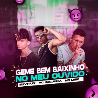 Geme Bem Baixinho no Meu Ouvido (Remix) by Vitux