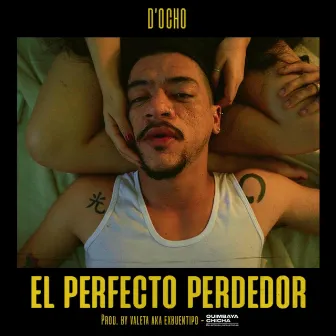 El Perfecto Perdedor by D'Ocho