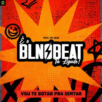 Vou Te Botar pra Sentar by Bl No Beat