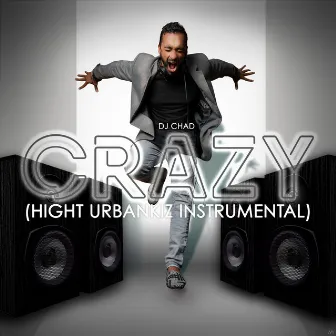 Crazy (Hight UrbanKiz Instrumental) by DJ Chad