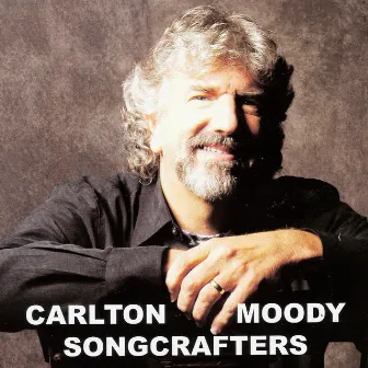 Carlton Moody Songcrafters by Carlton Moody