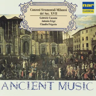 Canzoni Strumentali Milanesi Del Secolo XVII by Antonio Frige