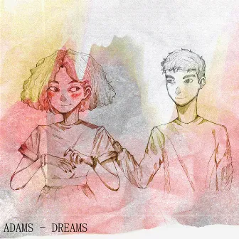 Dreams by ADAMS