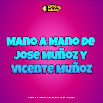 Mano a Mano de José Muñoz y Vicente Muñoz by Jose Muñoz