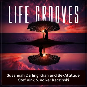 Life Grooves by Susannah Darling Khan and Be-Attitude