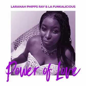 Power of Love by Laranah Phipps Ray & La Funkalicious