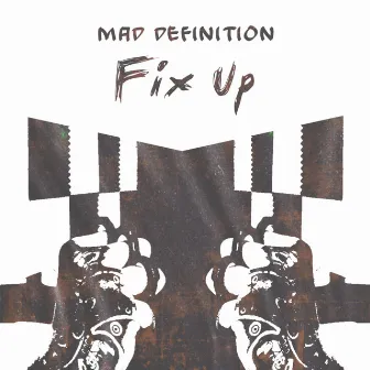 FIX UP by Mad Definition