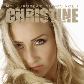 My Eurobeat Songs, Vol. 1 by Christine