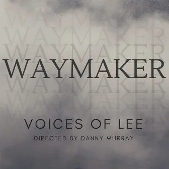 Waymaker by Voices Of Lee