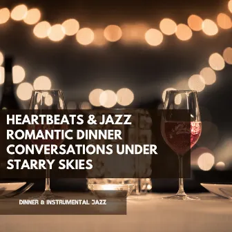 Heartbeats & Jazz: Romantic Dinner Conversations under Starry Skies by Night-Time Jazz