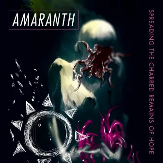 Spreading the Charred Remains of Hope by Amaranth