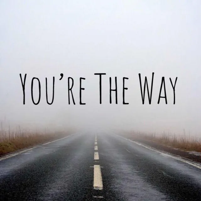 You're the Way