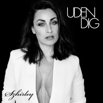 Uden Dig by Szhirley