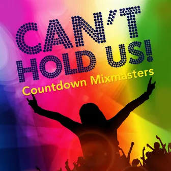 Can't Hold Us! by Countdown Mix Masters