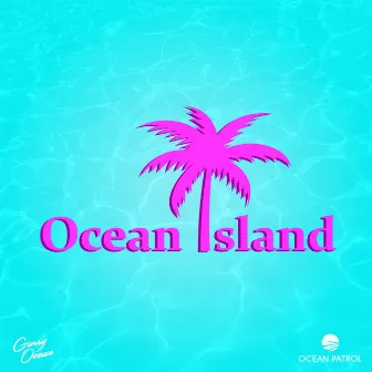 Garry Ocean - Ocean Island EP (MIXED) by Garry Ocean