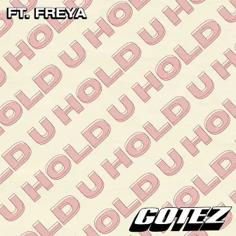 Hold U (feat. Freya) by Gotez