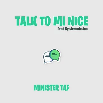 Talk to Mi Nice by Minister Taf