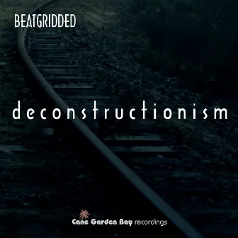 Deconstructionism by Beatgridded