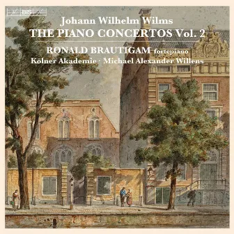 Wilms: The Piano Concertos, Vol. 2 by Kölner Akademie