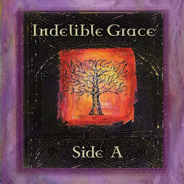 Indelible Grace Side A