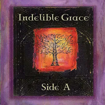 Indelible Grace Side A by Indelible Grace Music