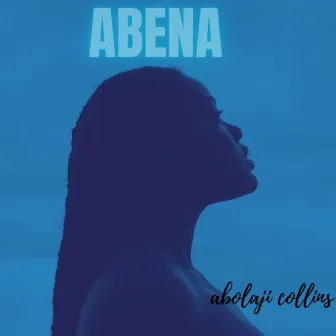 ABENA by ABOLAJI COLLINS