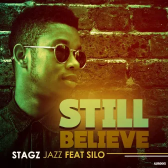 Still Believe by Stagz Jazz