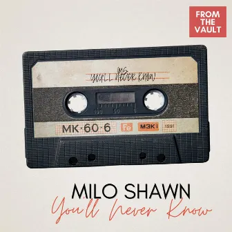 You'll Never Know by Milo Shawn