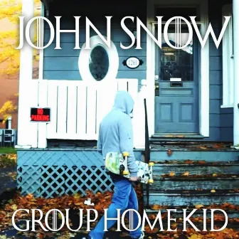 Group Home Kid by John Snow