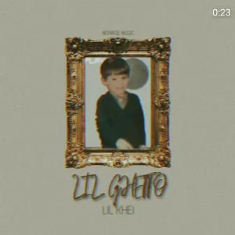 Lil Ghetto by Lil Khei