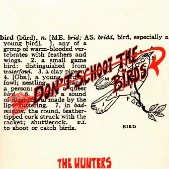 Don't Shoot The Birds by The Hunters