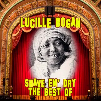 Shave 'em Dry: the Best of by Lucille Bogan