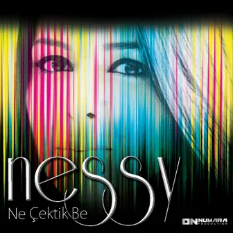 Ne Çektik Be by Nessy