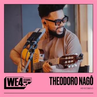 Theodoro Nagô: We4Sessions by WE4Sessions