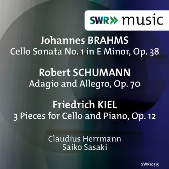 Brahms, Schumann & Kiel: Works for Cello & Piano by Saiko Sasaki