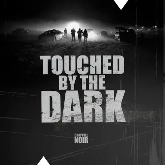 Touched By The Dark by Klas Wahl