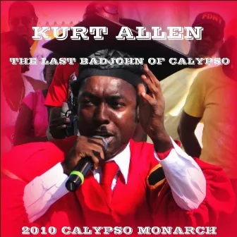 The Last Badjohn of Calypso by Kurt Allen