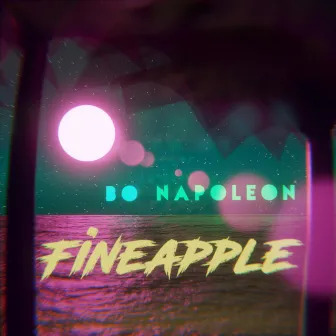 Fineapple by Bo Napoleon