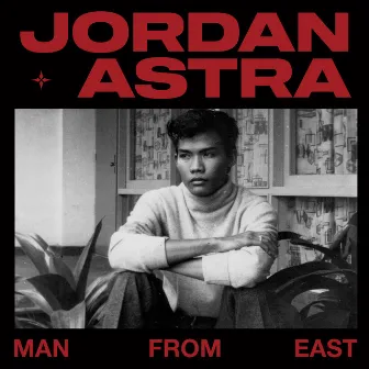 MAN FROM EAST by Jordan Astra