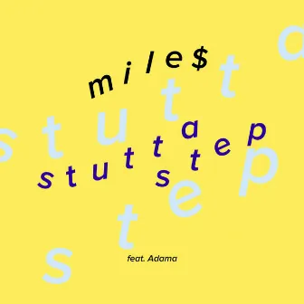 StuttaStep by Mile$