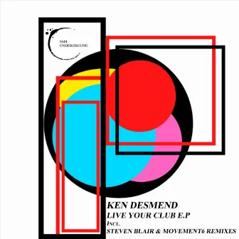 Live your Club E.P by Ken Desmend