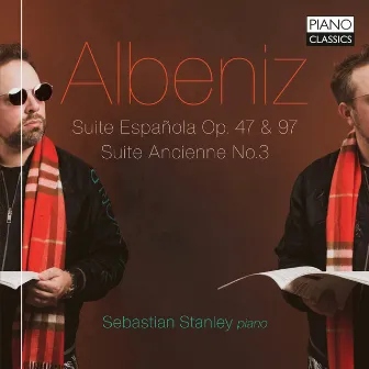 Albéniz: Suite Española, Op. 47 & 97, Suite Ancienne No.3 by Sebastian Stanley