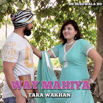 Way Mahiya Tara Wakhan by BN BUREWALA HD