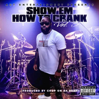 Show Em How to Crank, Vol. 3 by Antoine-T