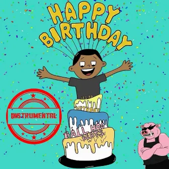 It's Ya Birthday (Instrumental) by Ball Hog Beats