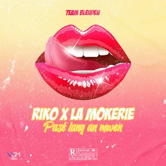 Pasé Lang An Mwen (Team Bleudeu) by Riko