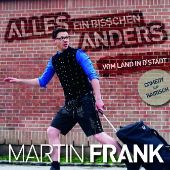 Alles ein bisschen anders (Vom Land in'd Stadt) by Martin Frank