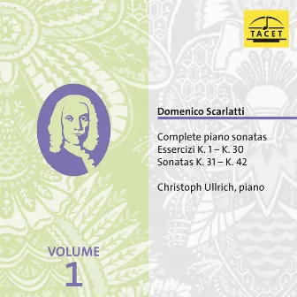 Domenico Scarlatti: Complete Piano Sonatas, Vol. 1 by Christoph Ullrich