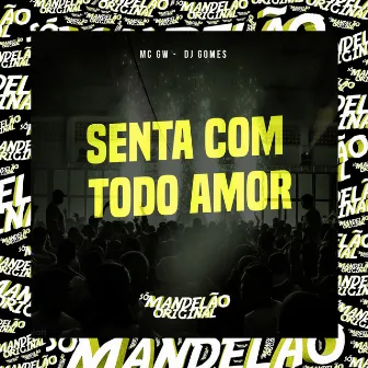 Senta Com Todo Amor by DJ Gomes