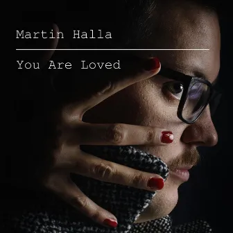 You Are Loved by Martin Halla